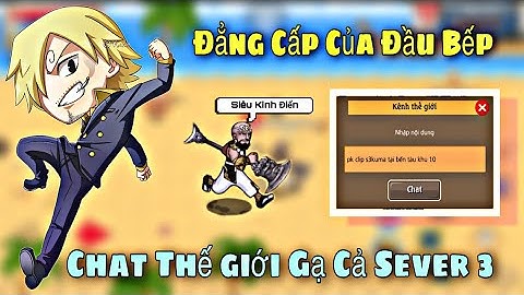 Hải Tặc Tí Hon - Gạ Thách Đấu Cả Sever 3 Bằng Con Hàng Đầu Bếp Cực VIP Full Sét Đá Siêu Cấp