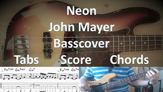 John Mayer Neon. Bass Cover Score Tabs Chords Transcription