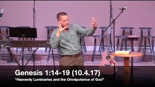 "Heavenly Luminaries and the Omnipotence of God" - Genesis 1:14-19 (10.4.17) - Pastor Jordan Rogers