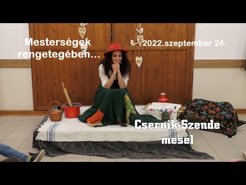 Mesterségek rengetegében /Csernik Szende mesél/ Hernád 2022