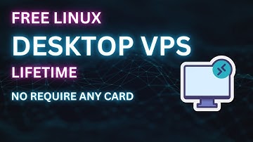How To Create Free Linux Desktop VPS For Lifetime In 2024
