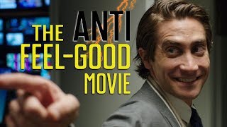 Nightcrawler - The Anti Feel-Good Movie