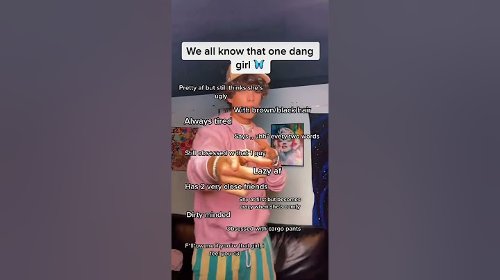 We all know that one girl