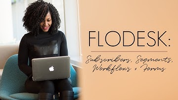 Flodesk : Subscriber, Segments, Workflows + Forms