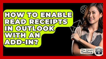 How To Enable Read Receipts In Outlook With An Add-in? - TheEmailToolbox.com