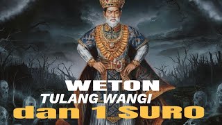 AWAS!! PEMILIK WETON INI HATI-HATI SAAT MALAM 1 SURO...Weton Tulang Wangi..
