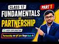 FUNDAMENTALS OF PARTNERSHIP | CLASS 12 | ACCOUNTANCY | PART 1| FULL CONCEPT OF PARTNERSHIP