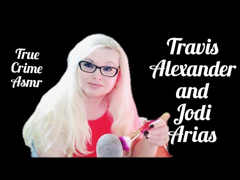 True Crime Asmr/Travis Alexander and Jodi Arias/soft spoken