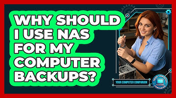 Why Should I Use NAS For My Computer Backups? - Your Computer Companion