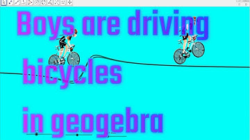 #boys_are_driving_bicycles_in_geogebra #cycle #bicycle #geogebra #Animation