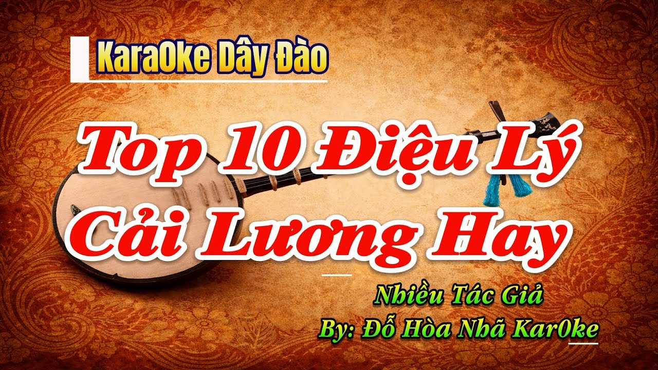 Top 10 Điệu Lý Cải Lương Hay Nhất | Karaoke Dây Đào| Đỗ Hòa Nhã Karaoke
