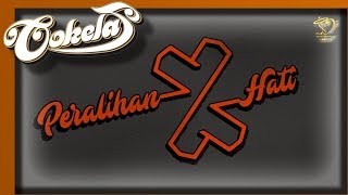 COKELAT - PERALIHAN HATI -  LYRICS VIDEO