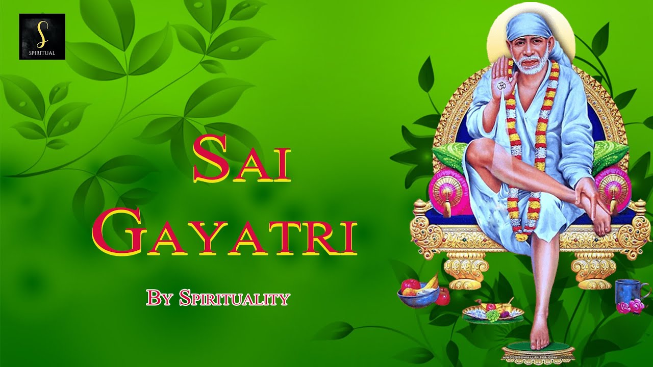 Sai Gayatri Sai Gayatri Mantra 108 Times Shirdi Sai Baba Gayatri