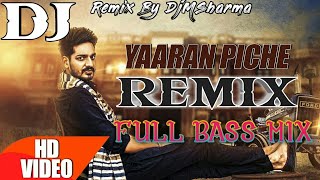 Yaaran Piche Remix | Gurjazz | Jashan Nanarh | Latest Punjabi Song 2018 | DjMSharma | New Song Remix
