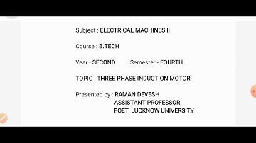 ELECTRICAL MACHINES II - THREE PHASE INDUCTION MOTOR  Part 1