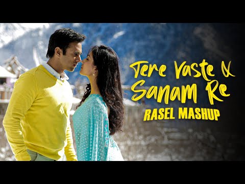 Tere Vaste X Sanam Re - RASEL Mashup . Varun Jain | Sachin- Jiga |  ARIJIT SINGH
