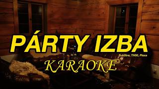 KARAOKE SubStra feat. TH00, Plexa - PÁRTY IZBA