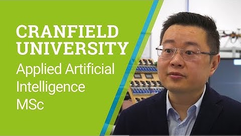Why study Applied Artificial Intelligence MSc at Cranfield University?