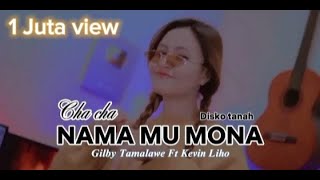 Cha - Cha Namamu Mona Gilby Tamalawe Ft Kevin Liho Disko Tanah - 2023