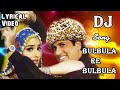 Bulbula Re Bulbula -Govinda | New Song Dj Mix |🥁Hard Dholki Mix |⚘Lyrical Video |🌹Hindi Love Dj Song