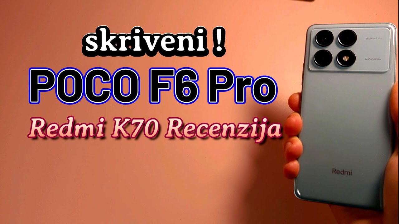 Poco F6 Pro skriven u Redmi K70 kratka recenzija 