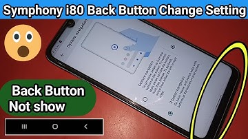 Symphony i80 back button not show// back button change setting