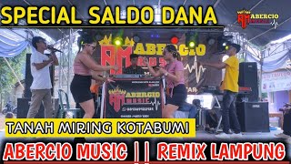 REMIX LAMPUNG SALDO DANA VIRAL TIKTOK || ABERCIO MUSIC LIVE TANAH MIRING KOTABUMI