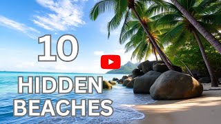 10 Secret Paradise Beaches You Won’t Believe Exist 🏝️ | Hidden Tropical Gems Around the World