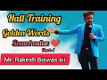 Mrrakesh biswas sir hall training  golden words part1