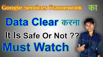 Google Services Framework data Clear It Is Safe Or Not || clearing google data is safe ??