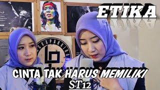 CINTA TAK HARUS MEMILIKI - ST12 (COVER BY ETIKAFATHURROHMAH)