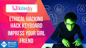 Hacking Keyboard Impress Your Girl Friend | Ethical Hacking | Wikitechy.com
