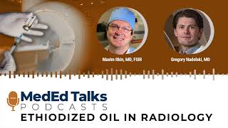 Ethiodized Oil in Lymphatic Medicine: Current and Future Applications With Drs. Itkin and Nadolski
