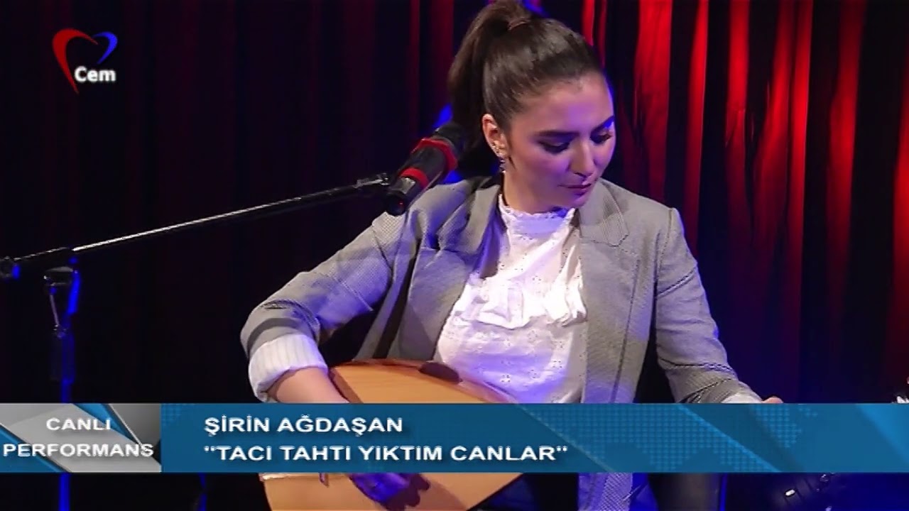 Şirin Ağdaşan - Tacı Tahtı Yıktım Canlar