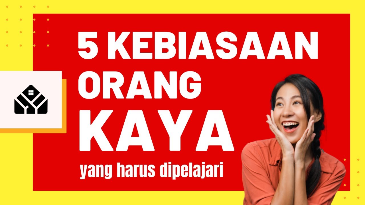 5 Kebiasaan Kaya yang Jarang Diketahui: Terapkan Sekarang dan Rasakan Bedanya!