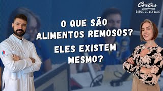 O Que São Alimentos Remosos?  Será Que Eles Realmente Existem?