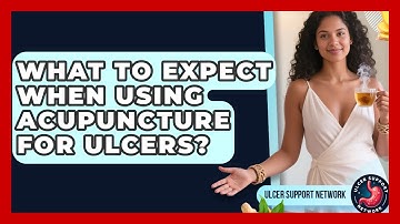 What To Expect When Using Acupuncture For Ulcers? - Ulcer Support Network