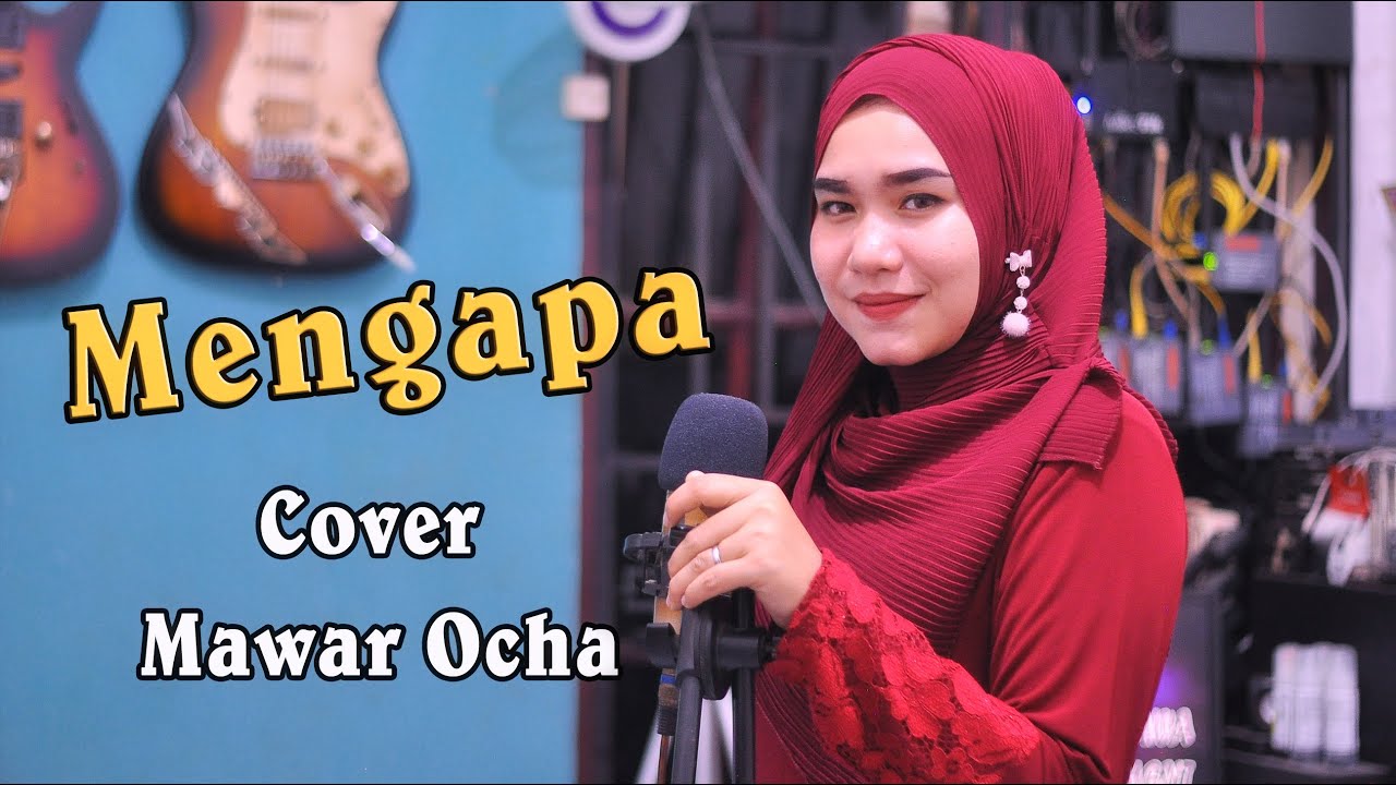 MENGAPA | cover MAWAR OCHA