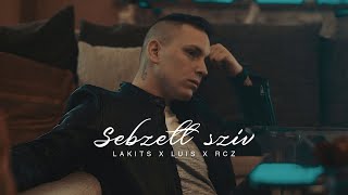 LAKITS x LUIS x RCZ - Sebzett szív (Official Music Video)