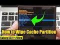 Galaxy S22/S22+/Ultra: How to Wipe Cache Partition