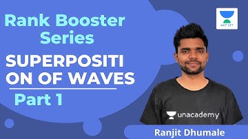 Superposition Of Waves | Part-1 | RBS for MHTCET 2021 | Unacademy MHT CET | Ranjit Dhumale