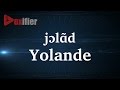 How to pronunce yolande in french  voxifiercom