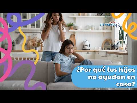Por qué tus hijos no ayudan en casa — y qué dice eso de su futuro | Crianza y responsabilidad