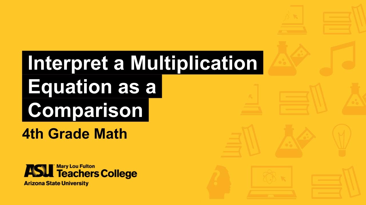 interpret-a-multiplication-equation-as-a-comparison-grade-4-sun-devil-learning-labs-youtube