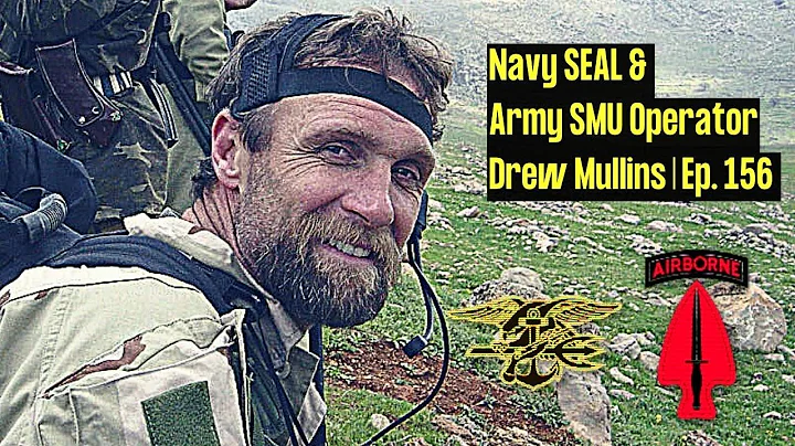 Navy SEAL & Army SMU Operator | Drew Mullins | Ep....