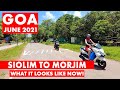 Goa - June 2021 | Siolim to Morjim | What It Looks Like Now | Morjim Beach | Virtual Tour | Goa Vlog