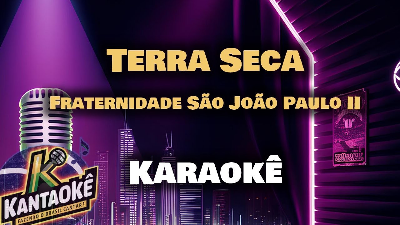 Fraternidade São João Paulo II - Terra Seca (Karaokê / Playback)