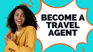 Unlock the World: Become an Evolution Travel Agent Today!