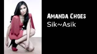 Amanda Choes ~ Sik Asik