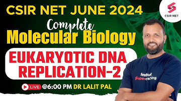 CSIR NET | GATE | Life Science | Molecular Biology | Eukaryotic DNA Replication | L2 | Dr Lalit Pal